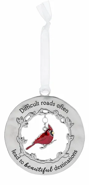 Cardinal Metal Ornament - Difficult roads often lead to beautiful destinations Cardinal Ornament