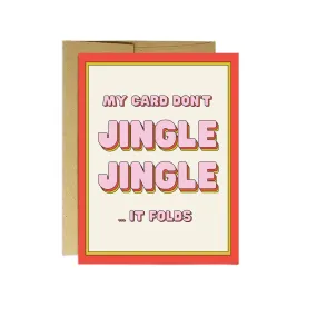 My Card Don't Jingle Jingle | Christmas Card (SALE)